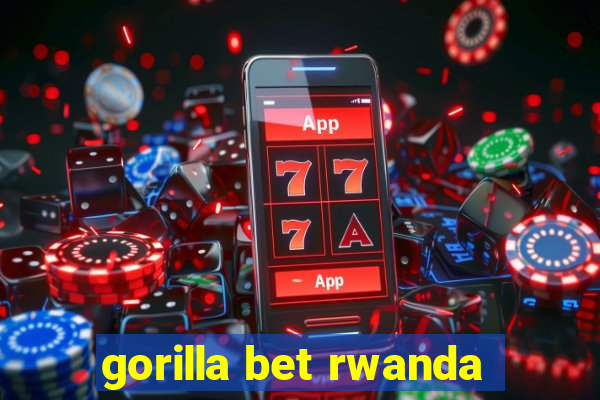 gorilla bet rwanda